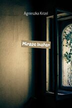 Okładka - Miraże luster - Agnieszka Krizel