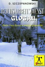 Okładka - Reichsarbeitsdienst Glogau - Damian Szczepanowski