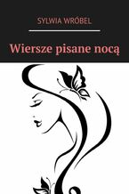 Okładka - Wiersze pisane nocą - Sylwia Wróbel