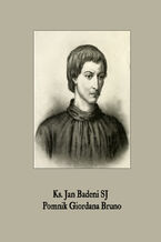 Okładka - Pomnik Giordana Bruno - Ks. Jan Badeni SJ