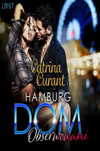Okładka - Hamburg DOM: Obserwowani  opowiadanie erotyczne - Catrina Curant