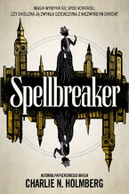 Okładka - Spellbreaker - Charlie N. Holmberg