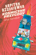 Okładka - Kapitan Rzodkiewka. Kosmiczne przygody - Artur Samojlik