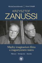 Okładka - Krzysztof Zanussi - Michał Jamiołkowski, Anna Górajek