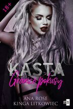 Okładka - Kasta. Granice pokusy - Kinga Litkowiec, Ana Rose