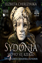 Okładka - Sydonia. Słowo się rzekło - Elżbieta Cherezińska
