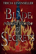 Okładka - Blade of Secrets. Pożeracz sekretów - Tricia Levenseller