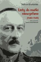 Okładka - Listy do matki niewysłane (1940-1941) - Tadeusz Brudziński