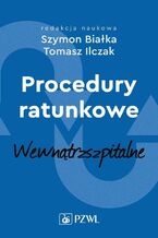 Okładka - Procedury ratunkowe wewnątrzszpitalne Tom 2 - Szymon Białka, Tomasz Ilczak
