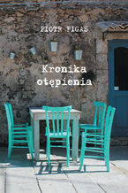 Okładka - Kronika otępienia - Piotr Figas