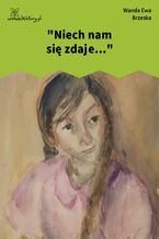 Okładka - "Niech nam się zdaje..." - Wanda Ewa Brzeska