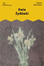 Okładka - Dwie Żydówki - Weiss, Hadassa Estera