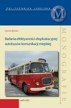 Okładka - Badania efektywności eksploatacyjnej autobusów komunikacji miejskiej - Joanna Rymarz