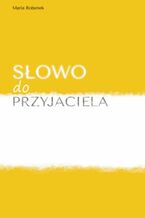 Okładka - Słowo do przyjaciela - Maria Robenek