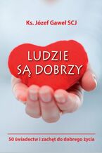 Okładka - Ludzie są dobrzy - ks. Józef Gaweł SCJ