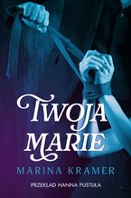 Okładka - Twoja Marie - Marina Kramer