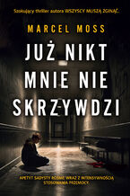 Okładka - Już nikt mnie nie skrzywdzi. Liceum Freuda. Tom 5 - Marcel Moss