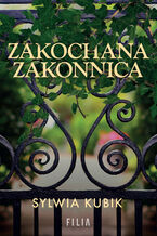 Okładka - Zakochana zakonnica - Sylwia Kubik