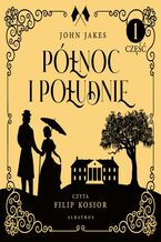 Okładka - PÓŁNOC I POŁUDNIE. Część 1 tomu 1 - John Jakes
