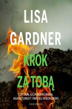 Okładka - Krok za tobą Cykl z Quincy & Rainie Tom 3 - Lisa Gardner