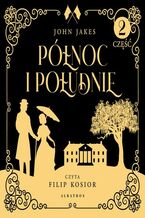 Okładka - PÓŁNOC I POŁUDNIE. Część 2 tomu 1 - John Jakes