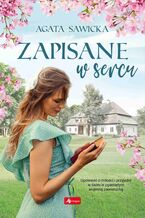 Okładka - Zapisane w sercu - Agata Sawicka