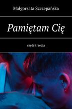 Okładka - Pamiętam Cię - Małgorzata Szczepańska