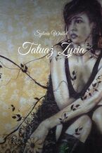 Okładka - Tatuaż Życia - Sylwia Wróbel