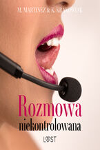 Okładka - Rozmowa niekontrolowana  opowiadanie erotyczne - M. Martinez & K. Krakowiak