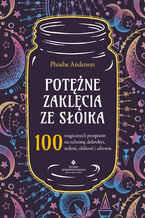 Okładka - Potężne zaklęcia ze słoika - Phoebe Anderson