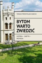 Okładka - Bytom warto zwiedzić - Tomasz Sanecki