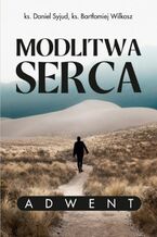 Okładka - Modlitwa Serca - Ks. Daniel Syjud; Ks. Bartłomiej Wilkosz