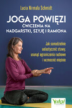 Okładka - Joga powięzi - ćwiczenia na nadgarstki, szyję i ramiona - Lucia Nirmala Schmidt
