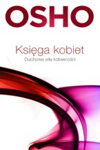 Okładka - Księga kobiet. Duchowa siła kobiecości - Osho