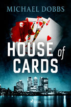 Okładka - House of Cards - Michael Dobbs