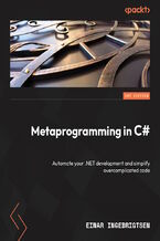 Okładka - Metaprogramming in C#. Automate your .NET development and simplify overcomplicated code - Einar Ingerbrigsten