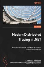 Okładka - Modern Distributed Tracing in .NET. A practical guide to observability and performance analysis for microservices - Liudmila Molkova