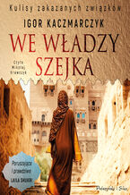 Okładka - We władzy szejka - Igor Kaczmarczyk