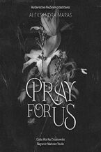 Okładka - Pray For Us - Aleksandra Maras