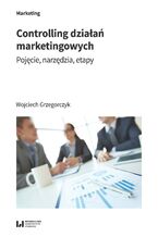 Okładka - Controlling działań marketingowych. Pojęcie, narzędzia, etapy - Wojciech Grzegorczyk