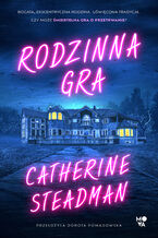 Okładka - Rodzinna gra - Catherine Steadman