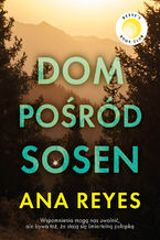 Okładka - Dom pośród sosen - Ana Reyes