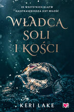 Okładka - Władca soli i kości - Keri Lake