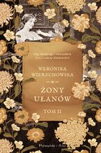 Okładka - Żony ułanów. Rodzina Sobolewskich. Tom 2 - Weronika Wierzchowska