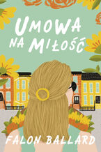 Okładka - Umowa na miłość - Falon Ballard