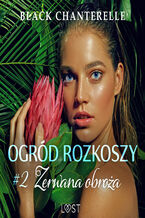 Okładka - Ogród rozkoszy 2: Zerwana obroża - opowiadanie erotyczne - Black Chanterelle