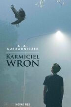 Okładka - Karmiciel wron - A. A. Aurzadniczek