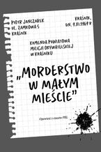 Okładka - Morderstwo w małym mieście - Piotr Janczarek