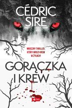 Okładka - Gorączka i krew - Cedric Sire