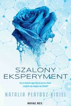 Okładka - Szalony eksperyment - Natalia Płatosz-Kisiel